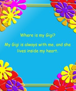 Where Is My Gigi? She's in my heart